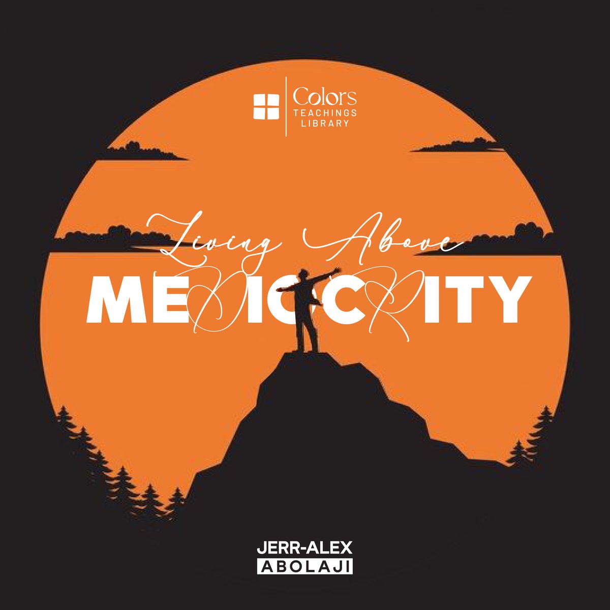 Cover of the teaching Living Above Mediocrity