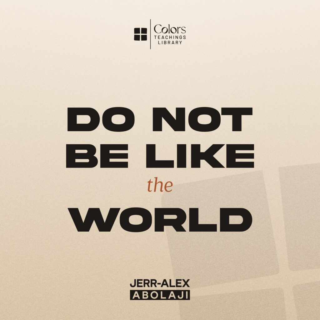 Cover of the teaching Do Not Be Like The World