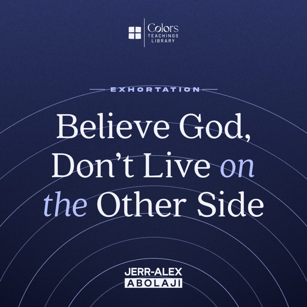Cover of the teaching Believe God, Don’t Live on the Other Side