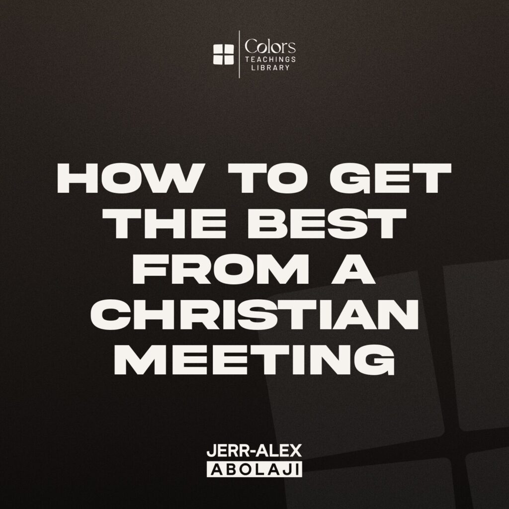 Cover of the teaching How to Get the Best from a Christian Meeting